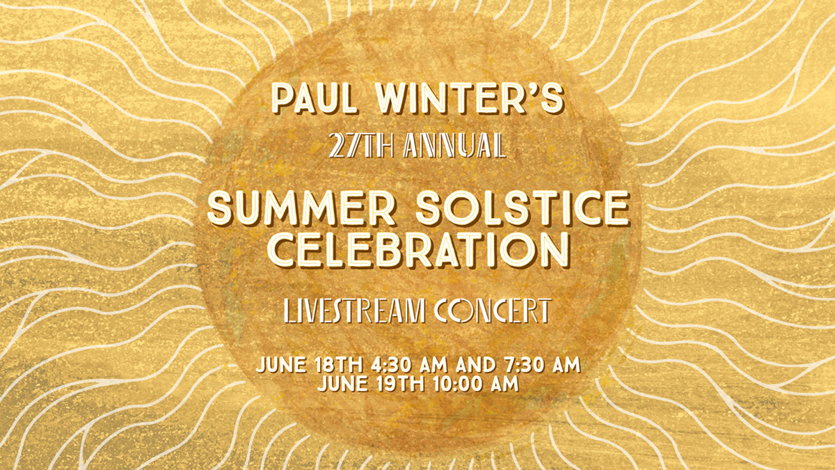 Paul Winter Summer Solstice 2024 Torie Ferdinanda